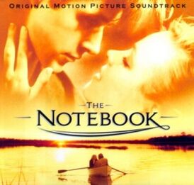 Обложка альбома Аарона Зигмана и других исполнителей «The Notebook (Original Motion Picture Soundtrack)» ()