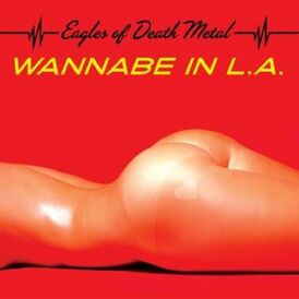 Обложка сингла Eagles of Death Metal «Wannabe in L.A.» (2008)