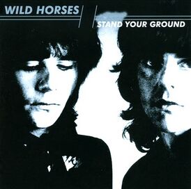 Обложка альбома Wild Horses «Stand Your Ground» (1981)